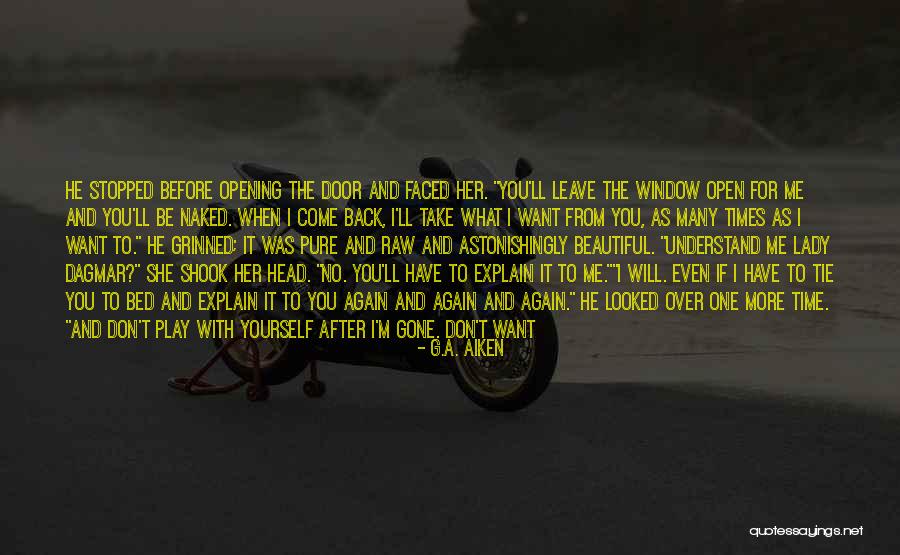 You Don't Even Understand Quotes By G.A. Aiken You Don't Even Understand Quotes By G.A. Aiken