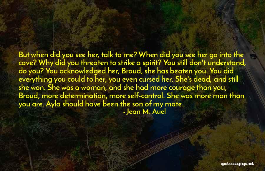 You Don't Even Understand Quotes By Jean M. Auel You Don't Even Understand Quotes By Jean M. Auel