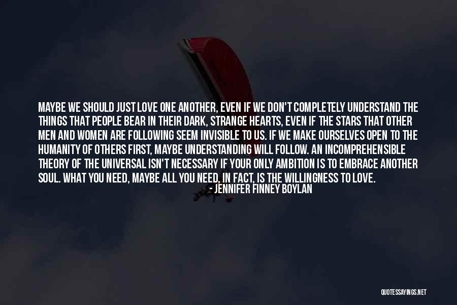 You Don't Even Understand Quotes By Jennifer Finney Boylan You Don't Even Understand Quotes By Jennifer Finney Boylan