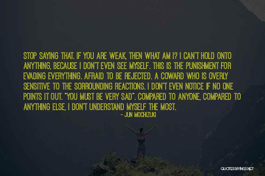 You Don't Even Understand Quotes By Jun Mochizuki You Don't Even Understand Quotes By Jun Mochizuki