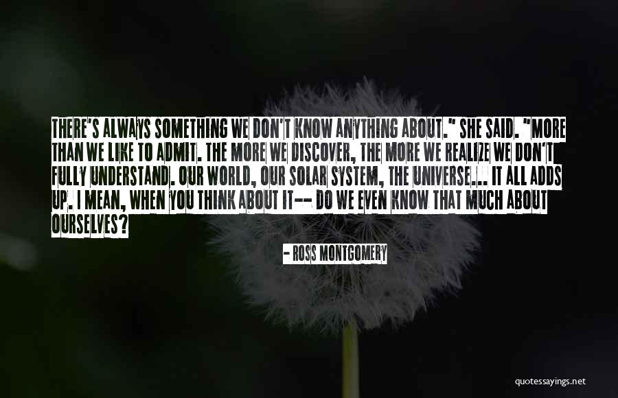 You Don't Even Understand Quotes By Ross Montgomery You Don't Even Understand Quotes By Ross Montgomery