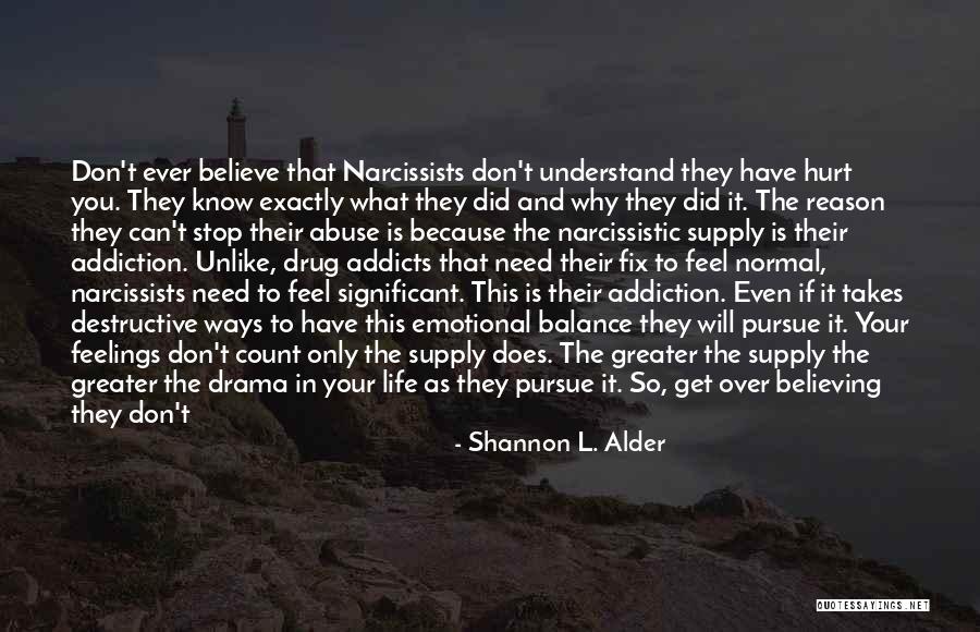 You Don't Even Understand Quotes By Shannon L. Alder You Don't Even Understand Quotes By Shannon L. Alder