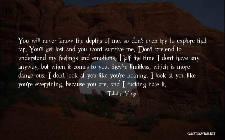 You Don't Even Understand Quotes By Tabatha Vargo You Don't Even Understand Quotes By Tabatha Vargo
