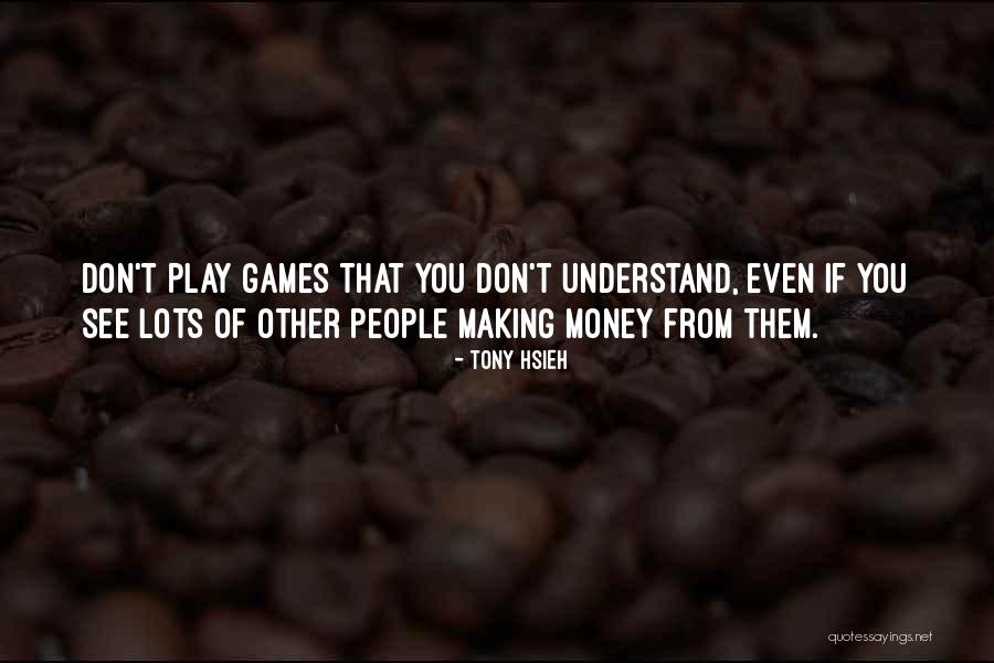 You Don't Even Understand Quotes By Tony Hsieh You Don't Even Understand Quotes By Tony Hsieh