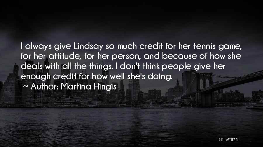 You Don't Give Yourself Enough Credit Quotes By Martina Hingis