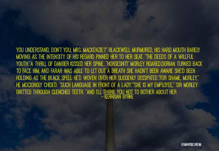 You Don't Have My Back Quotes By Kerrigan Byrne You Don't Have My Back Quotes By Kerrigan Byrne