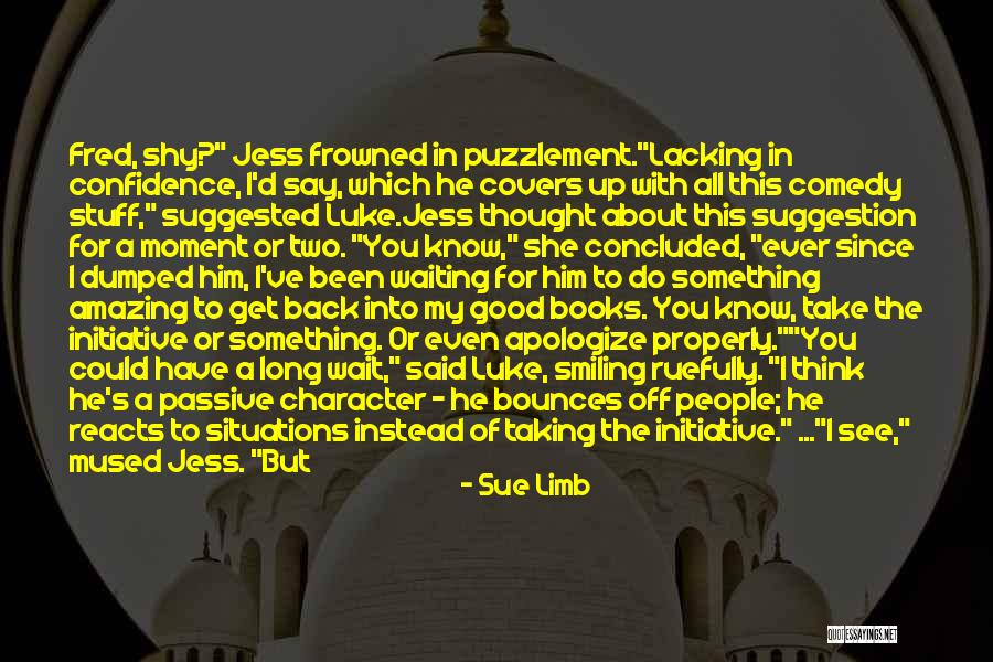You Don't Have My Back Quotes By Sue Limb You Don't Have My Back Quotes By Sue Limb
