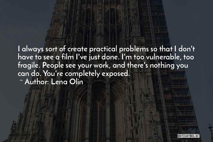 You Don't Have Problems Quotes By Lena Olin