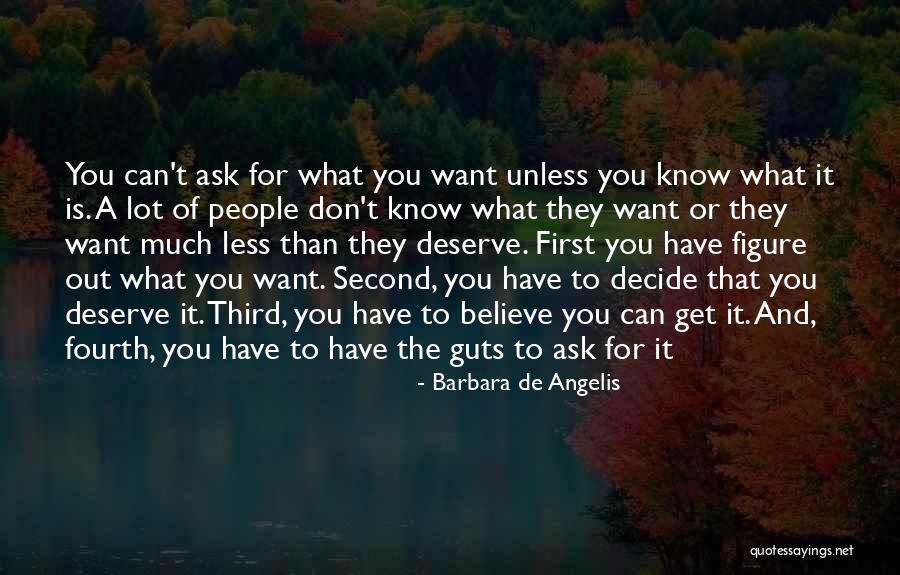 You Don't Have The Guts Quotes By Barbara De Angelis