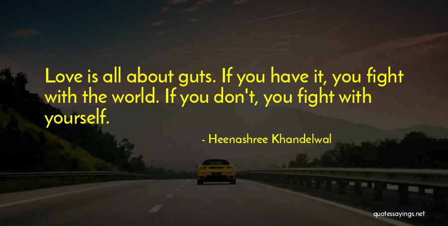 You Don't Have The Guts Quotes By Heenashree Khandelwal