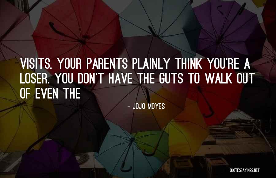 You Don't Have The Guts Quotes By Jojo Moyes