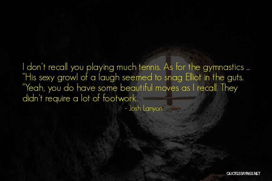 You Don't Have The Guts Quotes By Josh Lanyon