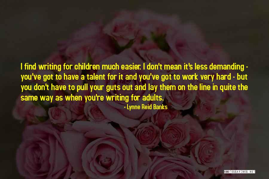 You Don't Have The Guts Quotes By Lynne Reid Banks