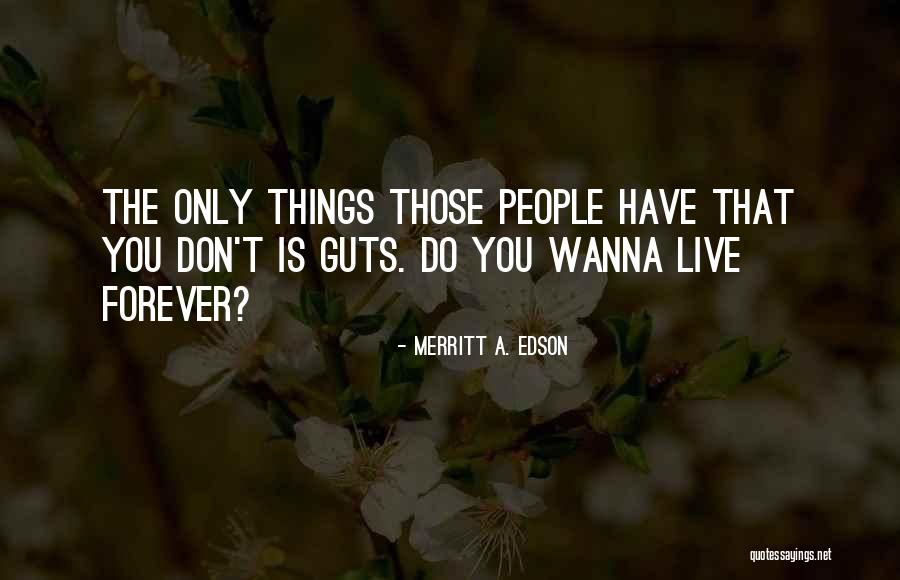 You Don't Have The Guts Quotes By Merritt A. Edson