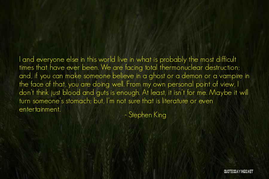 You Don't Have The Guts Quotes By Stephen King