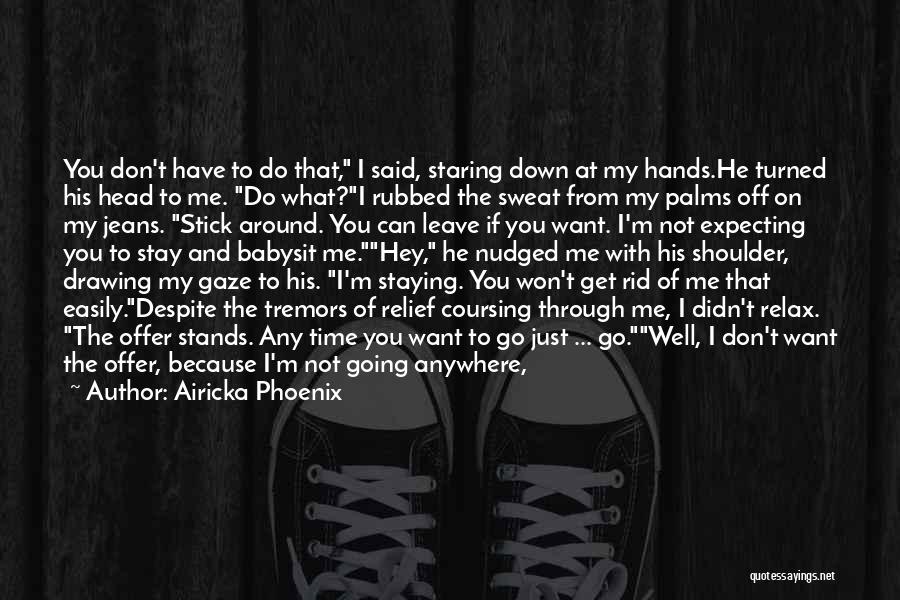 You Don't Have Time For Me Quotes By Airicka Phoenix