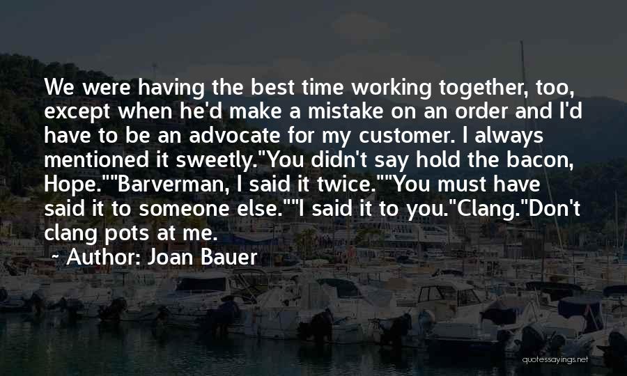 You Don't Have Time For Me Quotes By Joan Bauer