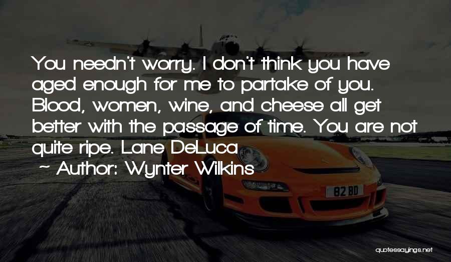 You Don't Have Time For Me Quotes By Wynter Wilkins