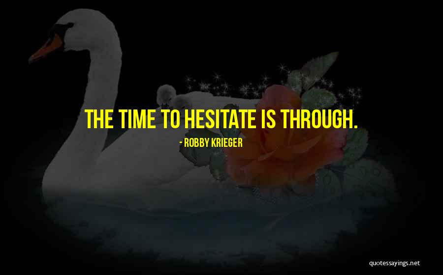 You Dont Have To Chase What God Sent Quotes By Robby Krieger
