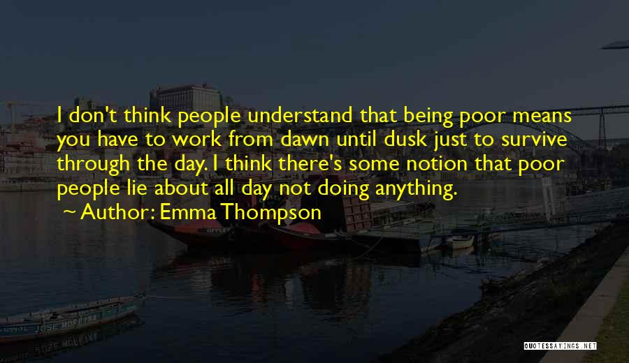 You Don't Have To Lie Quotes By Emma Thompson