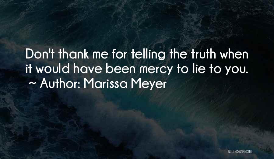 You Don't Have To Lie Quotes By Marissa Meyer