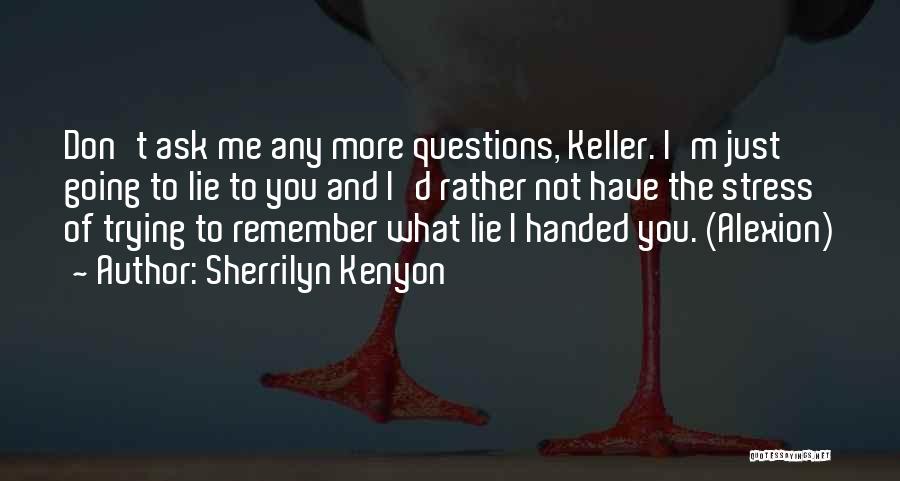 You Don't Have To Lie Quotes By Sherrilyn Kenyon