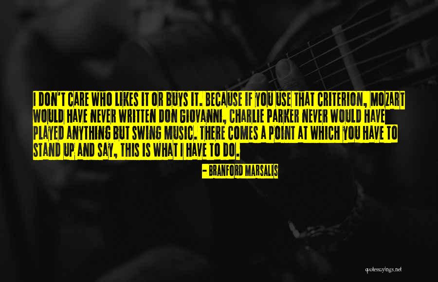 You Don't Have To Say Anything Quotes By Branford Marsalis