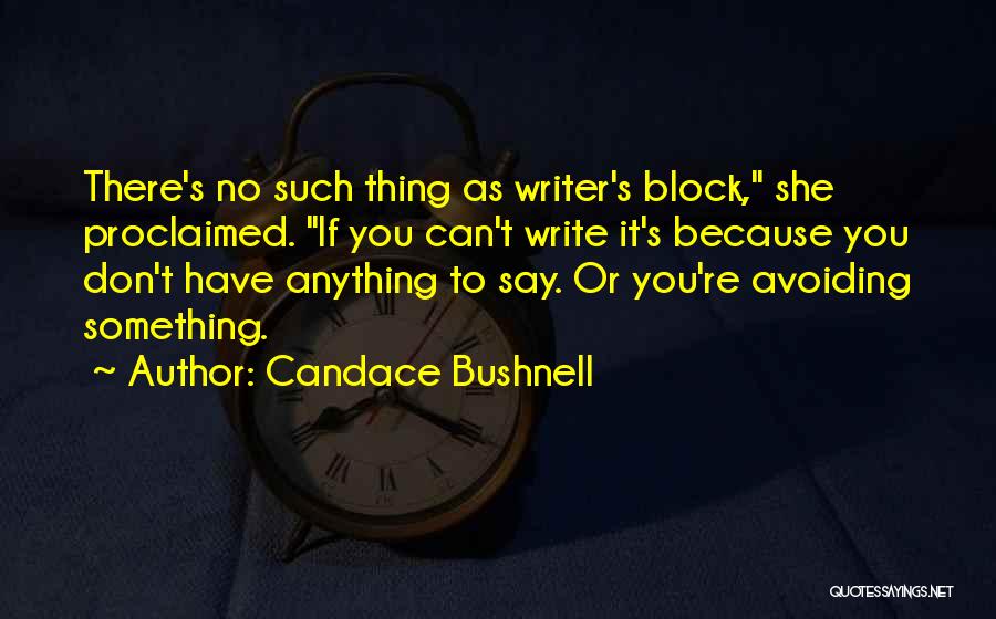 You Don't Have To Say Anything Quotes By Candace Bushnell
