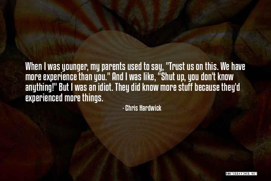 You Don't Have To Say Anything Quotes By Chris Hardwick