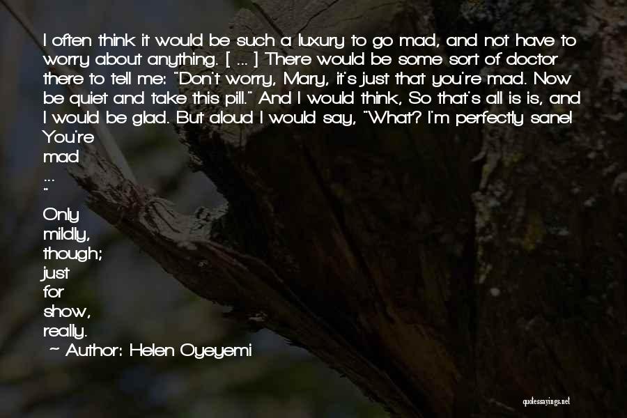 You Don't Have To Say Anything Quotes By Helen Oyeyemi