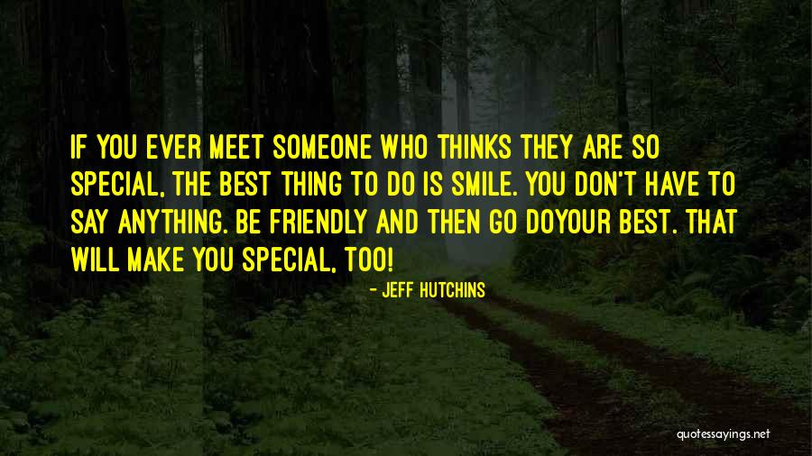 You Don't Have To Say Anything Quotes By Jeff Hutchins