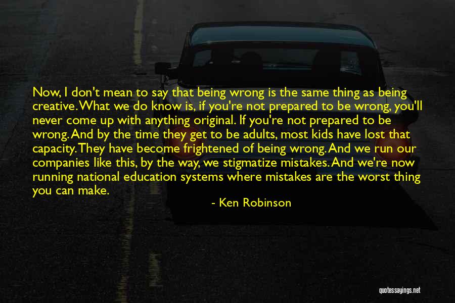 You Don't Have To Say Anything Quotes By Ken Robinson