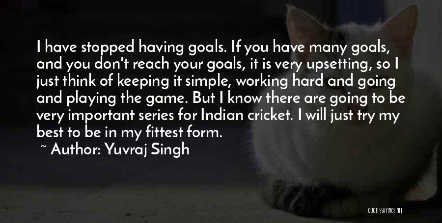 You Don't Have To Try So Hard Quotes By Yuvraj Singh