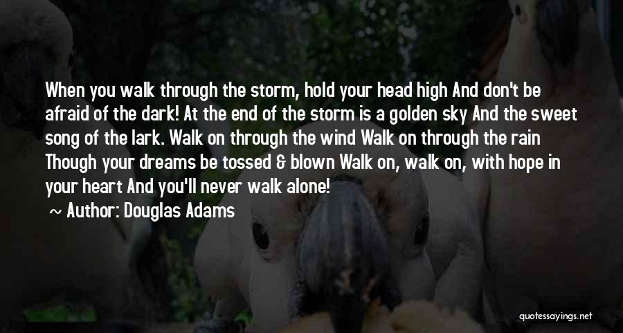 You Don't Have To Walk Alone Quotes By Douglas Adams