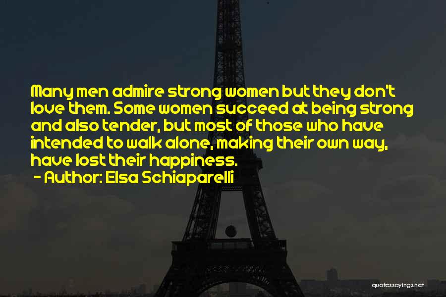 You Don't Have To Walk Alone Quotes By Elsa Schiaparelli