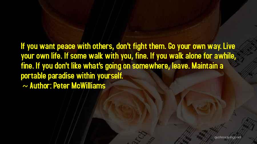 You Don't Have To Walk Alone Quotes By Peter McWilliams