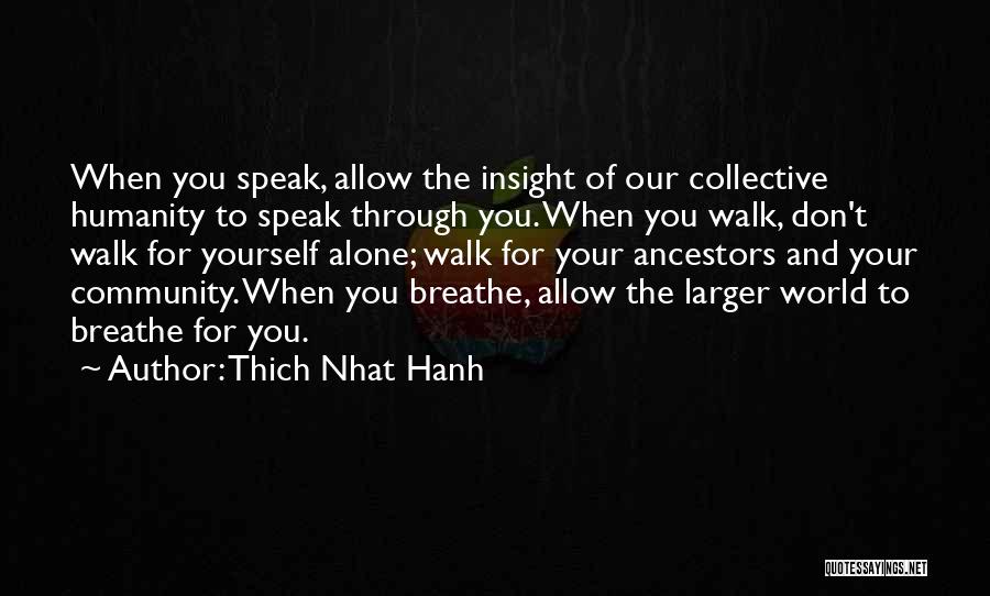 You Don't Have To Walk Alone Quotes By Thich Nhat Hanh