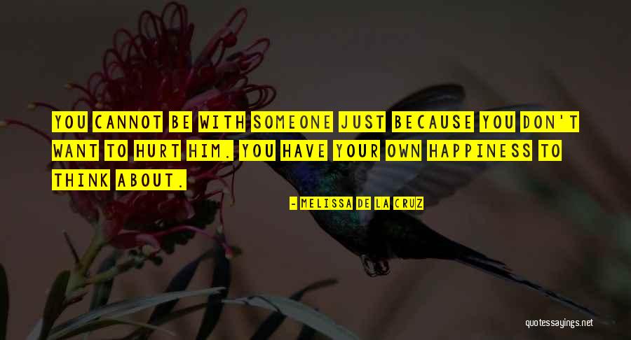 You Don't Hurt Someone You Love Quotes By Melissa De La Cruz
