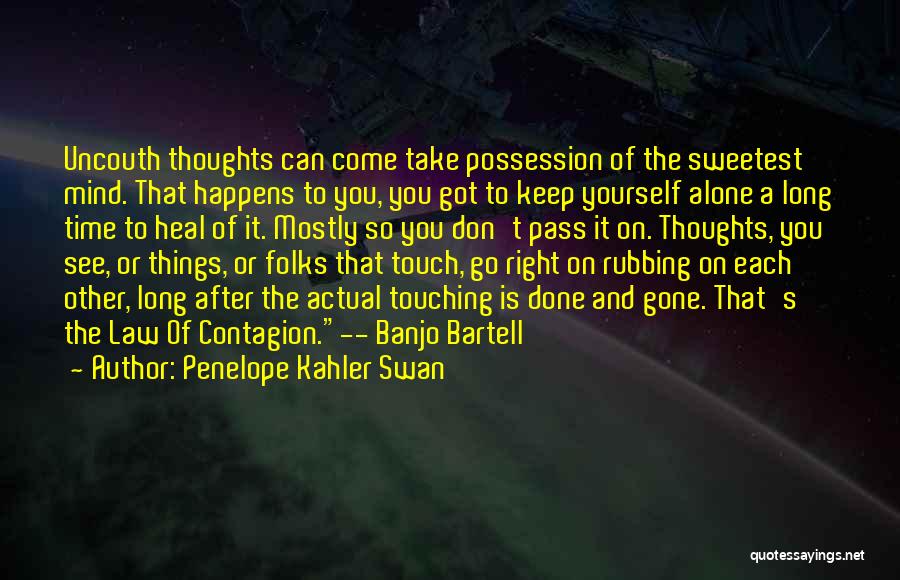You Don't Keep In Touch Quotes By Penelope Kahler Swan