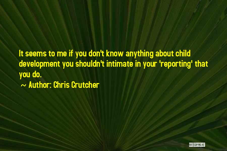 You Don't Know Anything About Me Quotes By Chris Crutcher