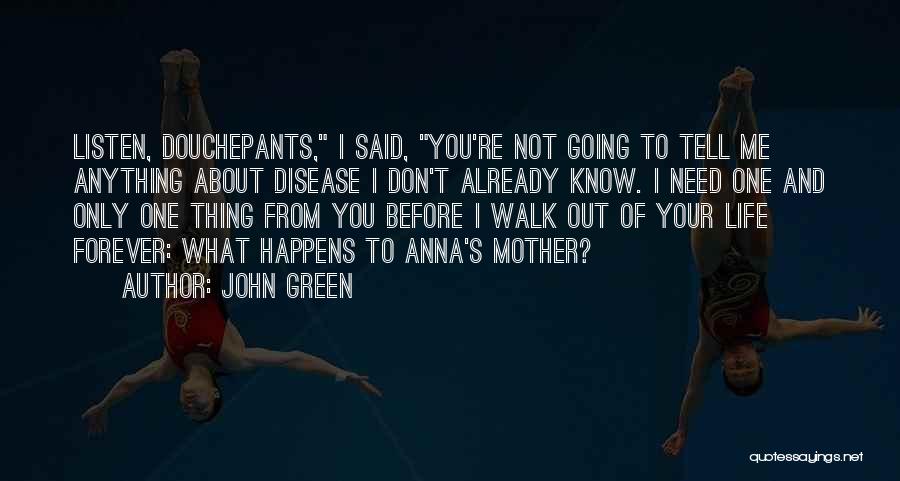 You Don't Know Anything About Me Quotes By John Green