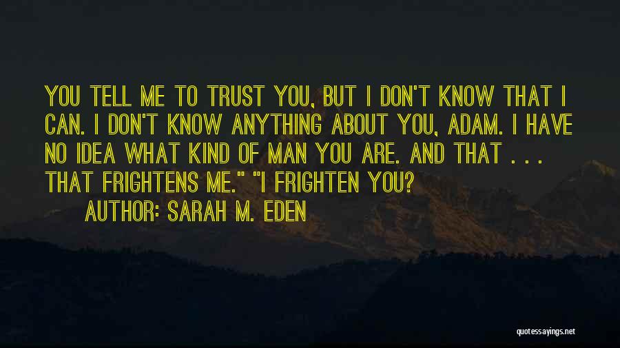 You Don't Know Anything About Me Quotes By Sarah M. Eden