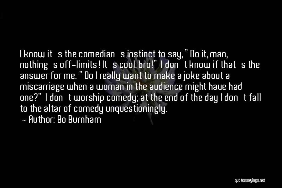 You Don't Know Bo Quotes By Bo Burnham