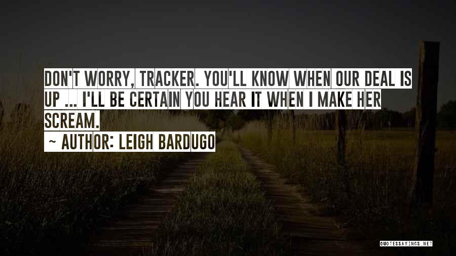 You Don't Know Her Quotes By Leigh Bardugo