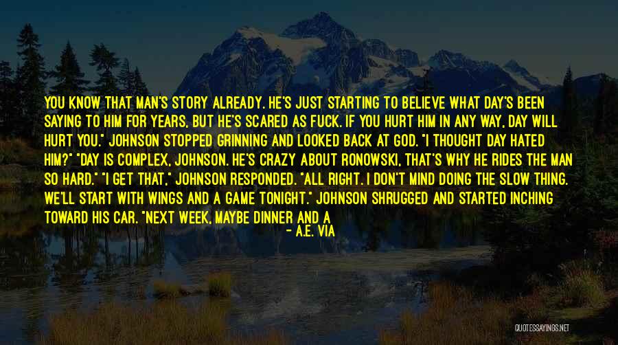 You Don't Know Him Quotes By A.E. Via You Don't Know Him Quotes By A.E. Via