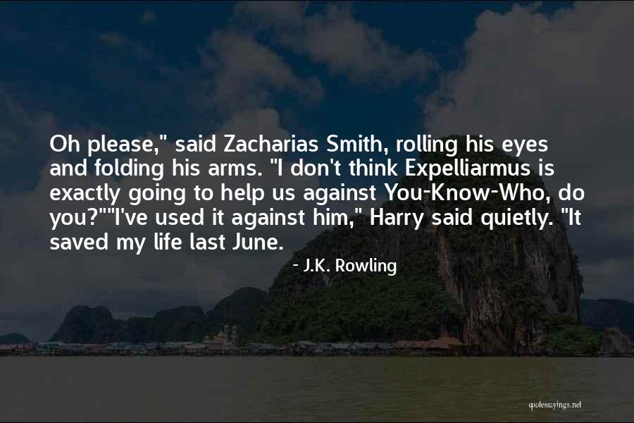 You Don't Know Him Quotes By J.K. Rowling