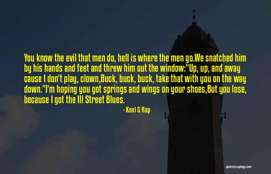 You Don't Know Him Quotes By Kool G Rap