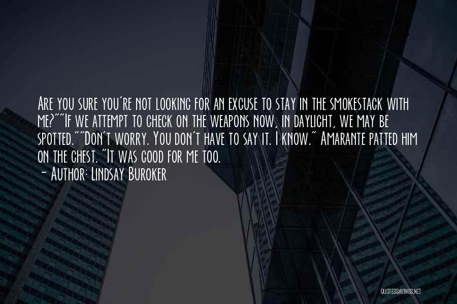 You Don't Know Him Quotes By Lindsay Buroker