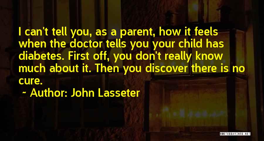 You Don't Know How It Feels Quotes By John Lasseter