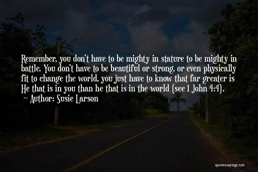 You Don't Know How Strong You Are Until Quotes By Susie Larson